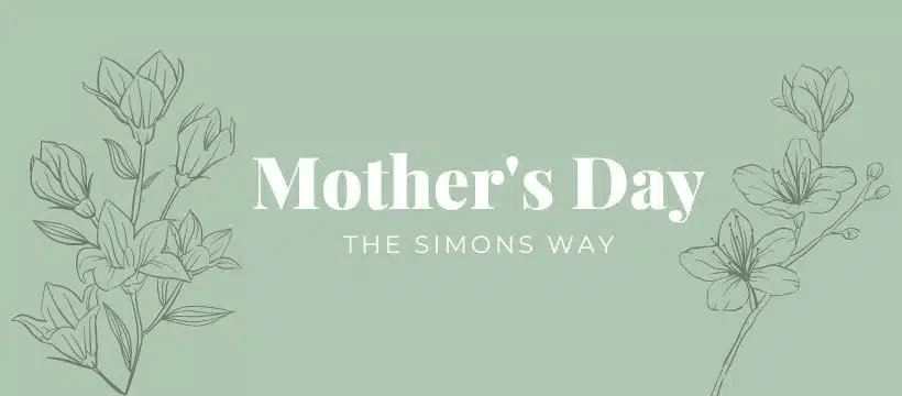 Celebrate Mother’s Day the Simons Way